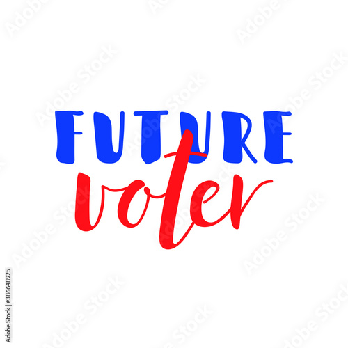 Future voter. Vector illustration. Lettering. Ink illustration. t-shirt design.