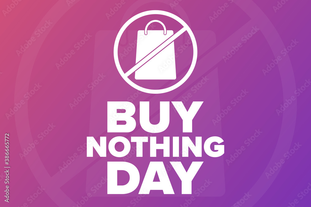 Buy Nothing Day. Holiday concept. Template for background, banner, card, poster with text inscription. Vector EPS10 illustration.