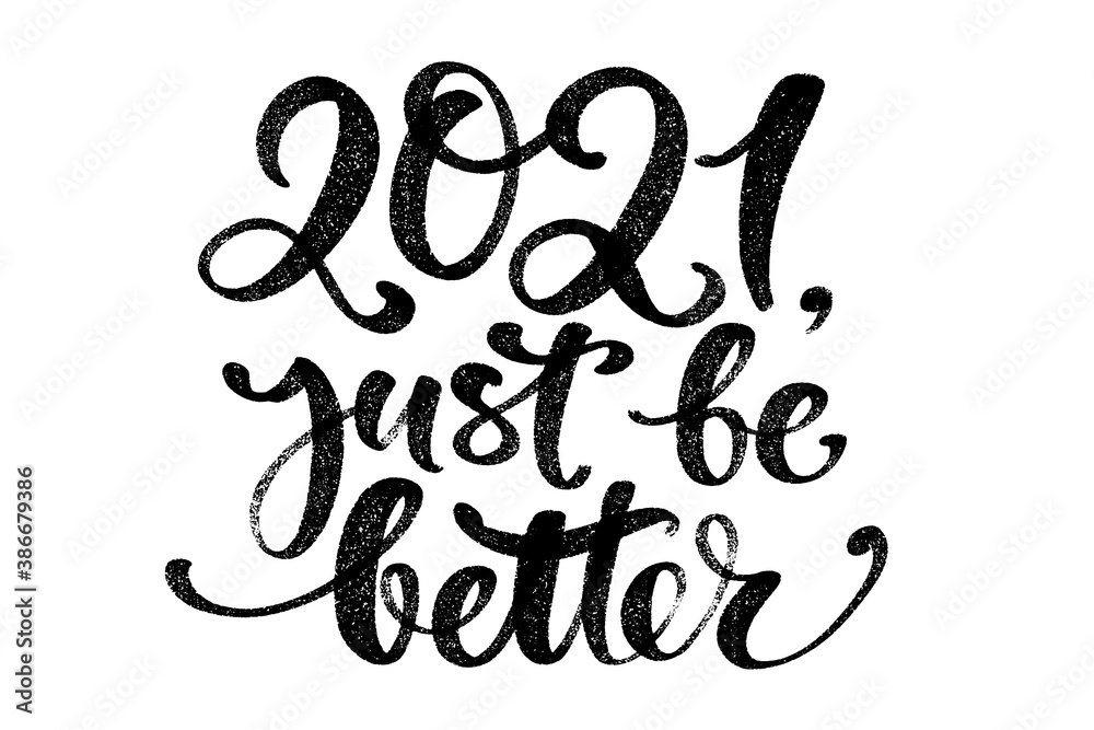 2021 please be better. Funny new year greeting card design. Vector hand lettering print with black letters and numbers. 2021 please be better. Funny new year greeting card design. Vector hand lettering print with black letters and numbers.