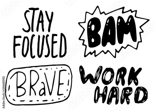 Black and white typography slogans, text graphics for using at polygraphy, as print. Poster or banner with text inspirational inscription. Using for label, sticker. Stay focused. Bam. Brave. Work hard