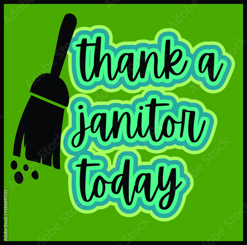 Thank a Janitor Today lettering with broom cleaning. Vector artwork, useful for banners, posters and cards