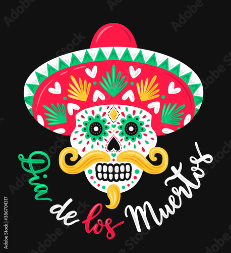 Colorful ornate skull in Mexican hat with moustache. Day of the Dead hand drawn lettering phrase inscription in spanish language. Holy death symbol. EPS 10 vector illustration.