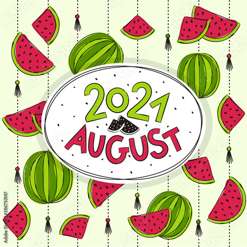 Thematic template for a calendar for 2021. The month of August. Design for a calendar on the theme of summer, heat and juicy watermelons. Yearbooks. Vector hand-drawn illustration, doodle style.