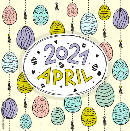 Thematic template for a calendar for 2021. The month of April. Decoration for the calendar with Easter colorful eggs. Pattern for printing yearbooks. Vector hand-drawn illustration, doodle style.