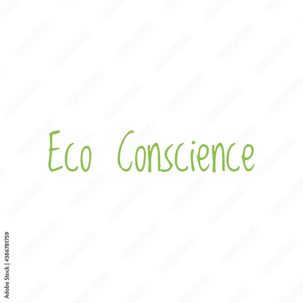Eco Conscience Lifestyle Word Quote Lettering Illustration Eco Conscience Lifestyle Word Quote Lettering Illustration