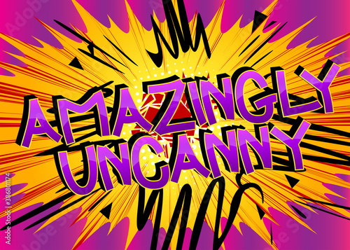 Amazingly Uncanny Comic book style cartoon words on abstract colorful comics background.