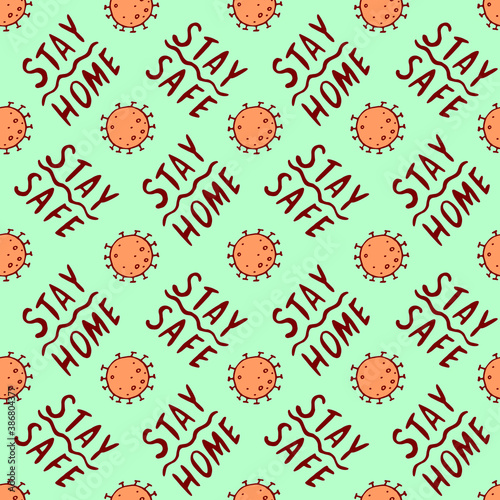 Vector seamless pattern with lettering - Stay home, Stay safe - and illustration of molecules, cells of virus. Theme of quarantine, self protection, isolation times and spread of coronavirus