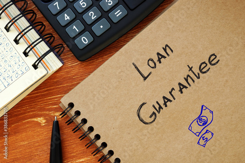 Business concept about Loan Guarantee with sign on the sheet.