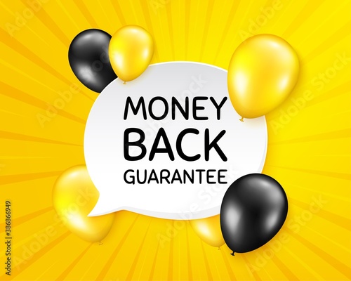 Money back guarantee. Balloon party banner with speech bubble. Promo offer sign. Advertising promotion symbol. Birthday balloon yellow vector background. Money back guarantee speech bubble. Vector