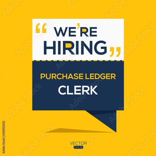 creative text Design (we are hiring Purchase Ledger Clerk),written in English language, vector illustration.