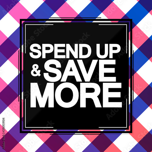 Spend Up and Save More, sale poster design template, discount horizontal banner, vector illustration