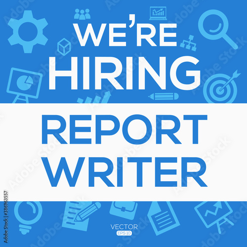 creative text Design  we are hiring Report Writer  written in English language  vector illustration.