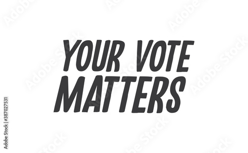 Your vote matters lettering style text design. USA 2020 presidential election.