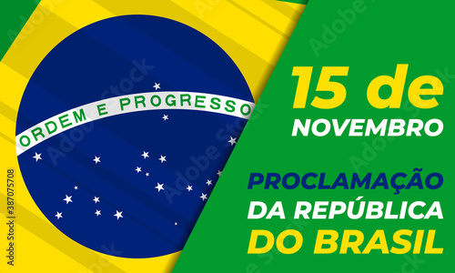 The Proclamation of the Republic (Portuguese: Proclamação da República do Brasil 15 de Novembro). November 15. Greeting card, poster, banner concept template.  photo