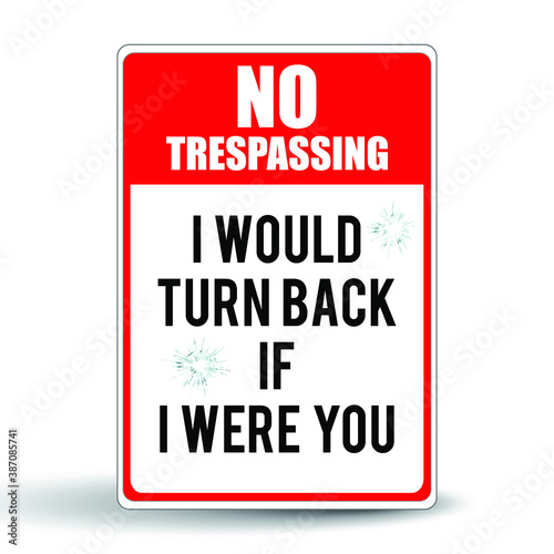 No Trespassing Sign: I'd turn back If I were You. Eps 10 vector illustration.