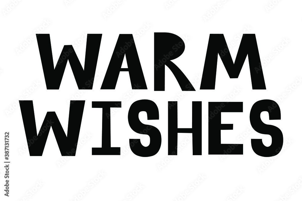 Warm wishes lettering. Christmas greeting, hand drawn phrase. Scandinavian style illustration for card, poster, invitation, sticker, stamp, scrapbooking. Winter design element. Cute and simple art.
