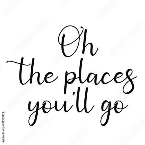 Oh the places you'll go