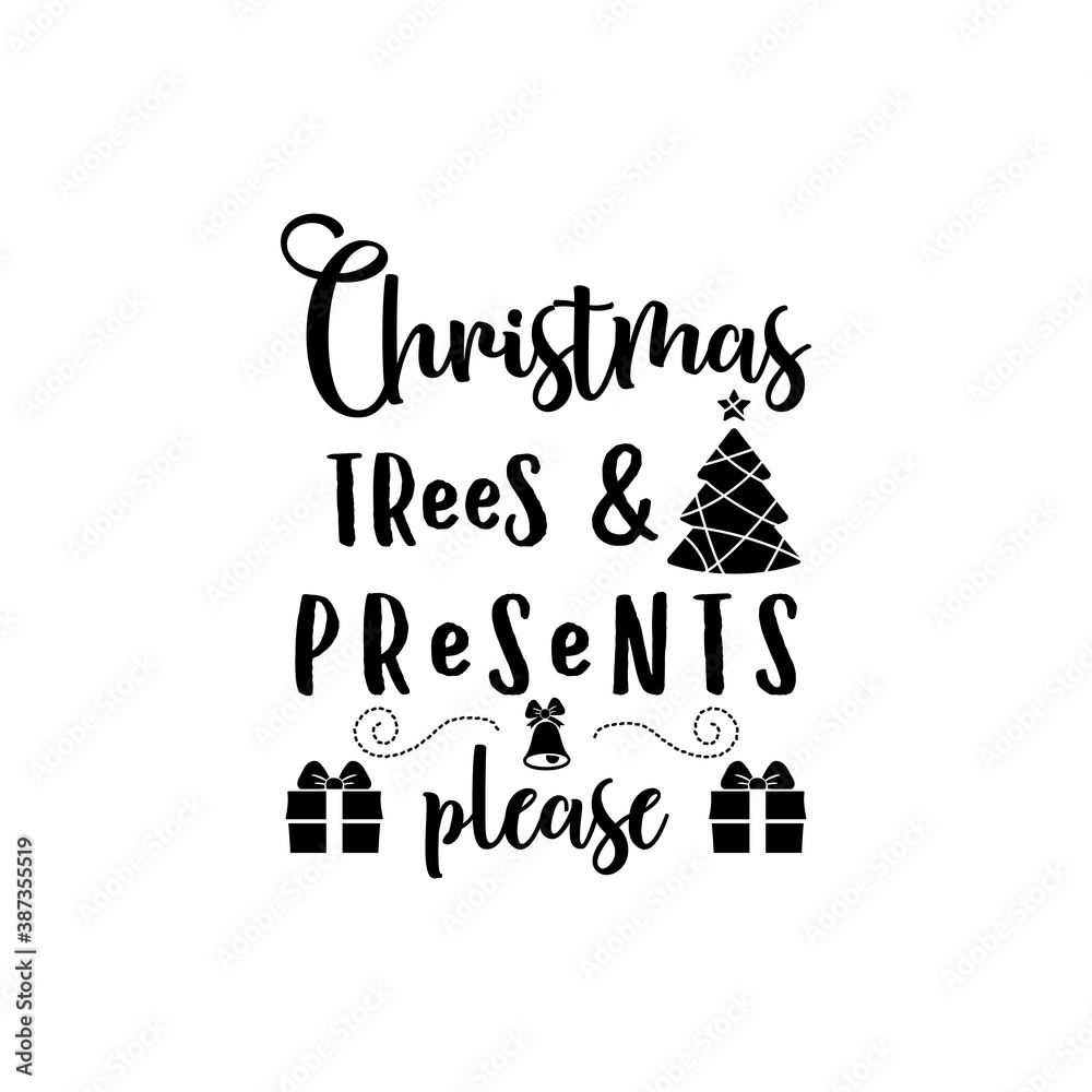 Christmas trees & presents please retro lettering quote. Silhouette calligraphy poster with quote - tree, gift box. Illustration for greeting card, t-shirt print, mug design. Stock vector