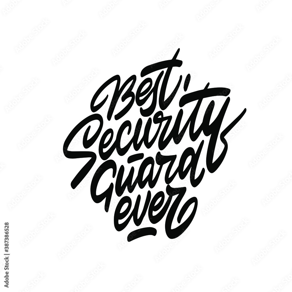 Isolated quotes ''best security guard ever'' on the white background. vector. Isolated quotes ''best security guard ever'' on the white background. vector.