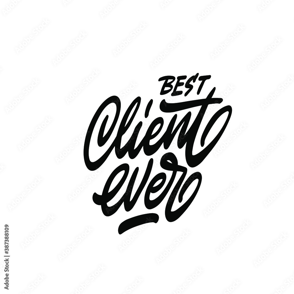 Best Client ever - black typography design. Good for clothes, gift sets, photos or motivation posters. Best Client ever - black typography design. Good for clothes, gift sets, photos or motivation posters.