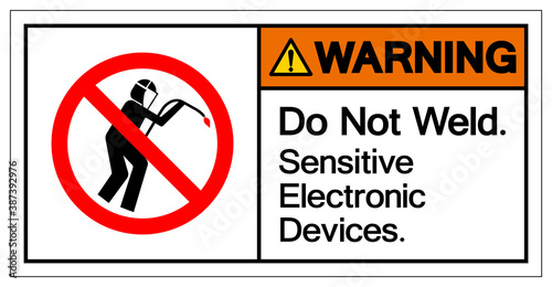 Warning Do Not Weld Sensitive Electronic Devices Symbol Sign, Vector Illustration, Isolate On White Background Label .EPS10