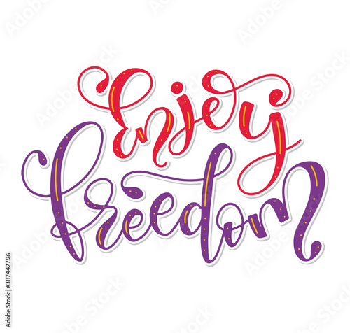 Enjoy freedom - colored vector illustration isolated on white background. Template for poster  flyer  greeting card  social media and various design products