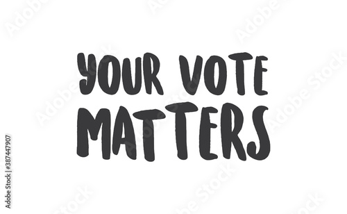 Your vote matters lettering style text design. USA 2020 presidential election.