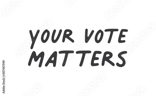Your vote matters lettering style text design. USA 2020 presidential election.