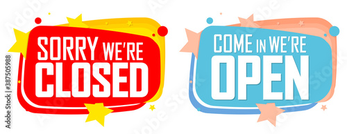 Come in we are open and sorry we are closed, banners design template, vector illustration