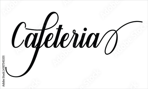 Cafeteria Script Typography Cursive Calligraphy Black text lettering Cursive and phrases isolated on the White background for titles, words and sayings