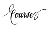 Course Script Typography Cursive Calligraphy Black text lettering Cursive and phrases isolated on the White background for titles, words and sayings