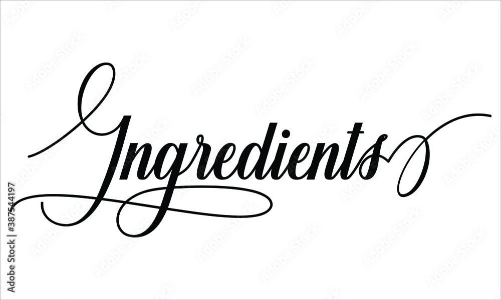 Ingredients Script Typography Cursive Calligraphy Black text lettering Cursive and phrases isolated on the White background for titles, words and sayings