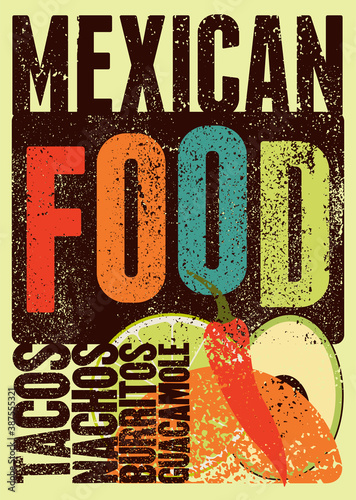 Mexican Food typographical vintage style grunge poster design. Retro vector illustration.