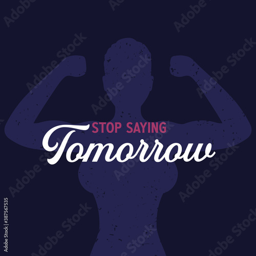 stop saying tomorrow, poster design for gym, fitness, print with strong woman