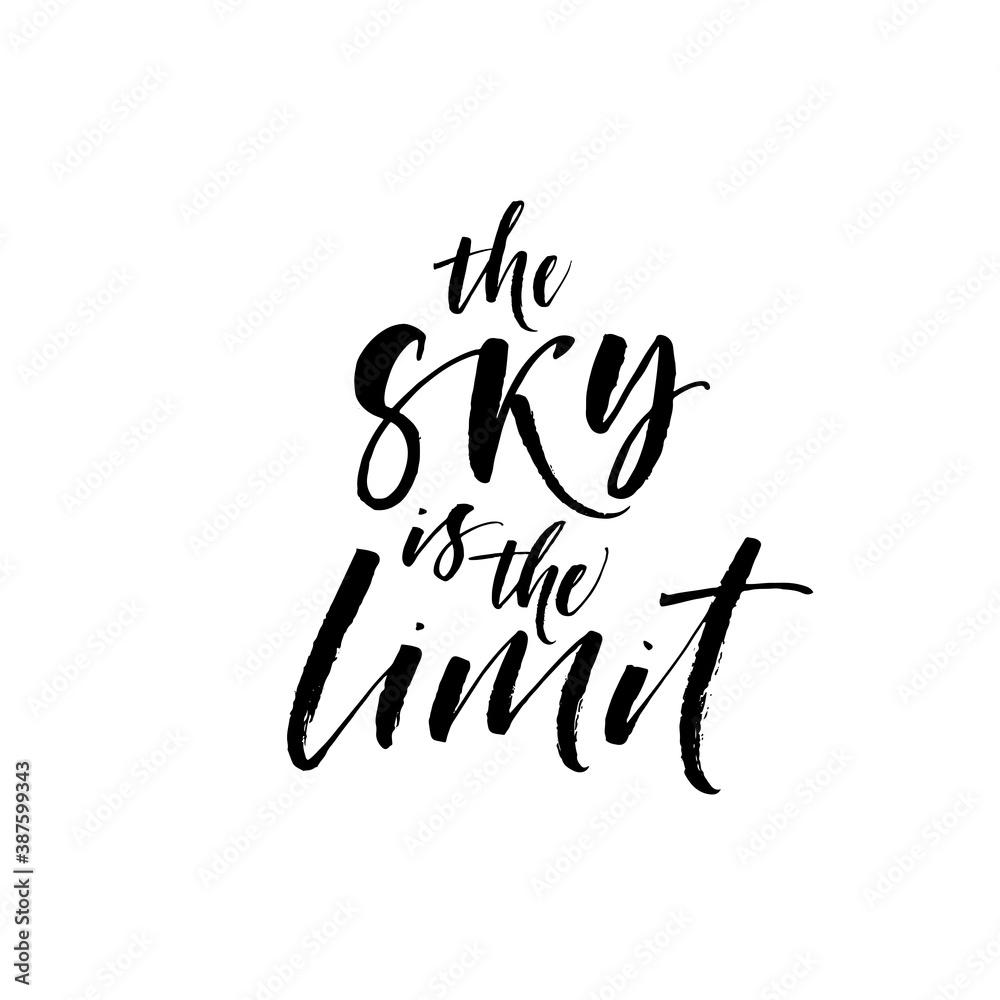 The sky in the limit ink brush vector lettering. Modern slogan handwritten vector calligraphy. Black paint lettering isolated on white background. Postcard, greeting card, t shirt decorative print.