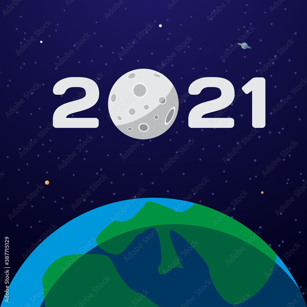 2021 text with moon in space over the planet Earth in the foreground. New Year flat background with planet Earth and Moon in space.
