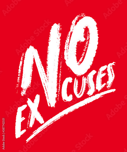 No excuses. Vector hand drawn lettering poster.