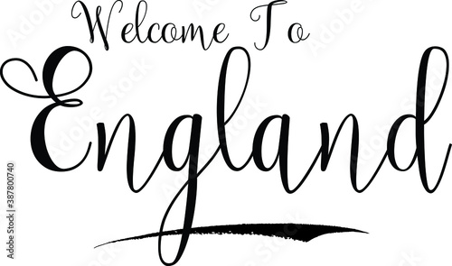 Welcome To England Country Name Handwritten Cursive Calligraphy Black Color Text on White Background