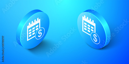 Isometric Financial calendar icon isolated on blue background. Annual payment day, monthly budget planning, fixed period concept, loan duration. Blue circle button. Vector.