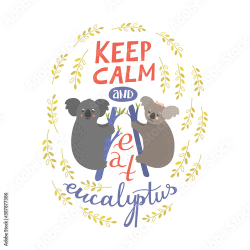 Keep calm and eat eucalyptus