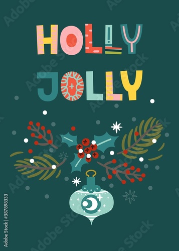 Holly and Jolly! Christmas greeting card with a winter floral bouquet. Vector illustration. Template for congratulations.