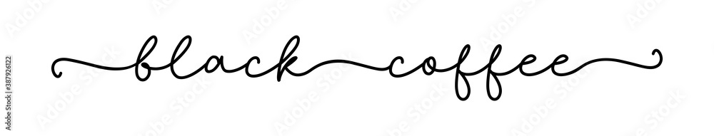 BLACK COFFEE. Modern calligraphy quote line script word black coffee. Hand drawn modern cursive font text - coffee. Vector illustration text for menu. Lettering typography poster, vector design logo. BLACK COFFEE. Modern calligraphy quote line script word black coffee. Hand drawn modern cursive font text - coffee. Vector illustration text for menu. Lettering typography poster, vector design logo.