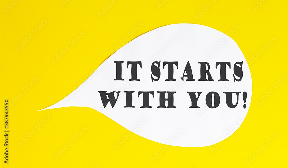 It Starts With You speech bubble isolated on the yellow background.