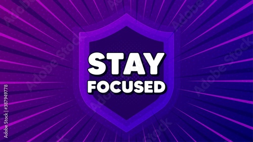 Stay focused motivation quote. Protect shield background. Motivational slogan. Inspiration message. Strong shield banner. Defense security. Stay focused message. Vector