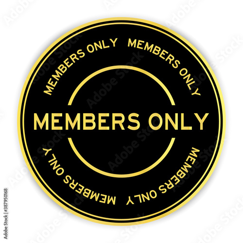 Black and gold color round sticker with word member only on white background