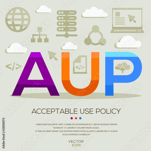 AUP mean (Acceptable Use Policy) Computer and Internet acronyms ,letters and icons ,Vector illustration.
