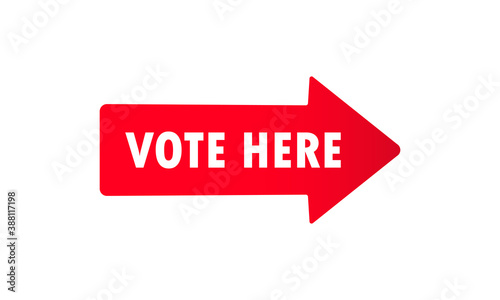 Vote Here sign. Arrow icon. Election Concept. Election polling place direction symbol. Vector on isolated white background. EPS 10.