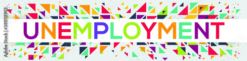 creative colorful (unemployment) text design ,written in English language, vector illustration. 