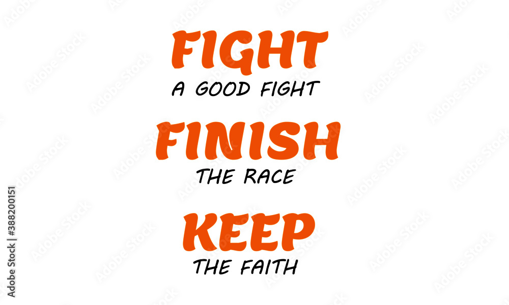 Keep the faith, Biblical Phrase, Motivational quote of life, Typography for print or use as poster, card, flyer or T Shirt Keep the faith, Biblical Phrase, Motivational quote of life, Typography for print or use as poster, card, flyer or T Shirt