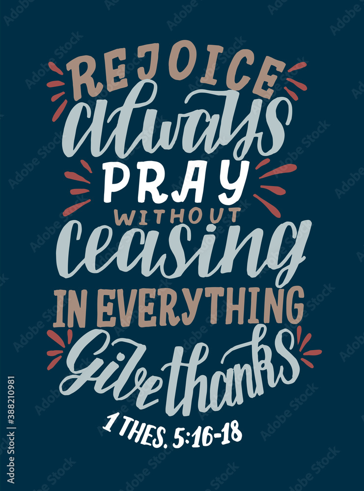Hand lettering with Bible verse Rejoice always, Pray without ceasing, in everything give thanks.